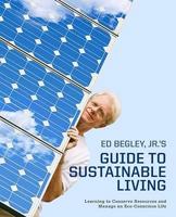 Ed Begley, Jr.'s Guide to Sustainable Living