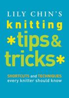 Lily Chin's Knitting Tips & Tricks