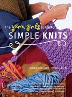 The Yarn Girls' Guide to Simple Knits