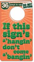 If This Sign's a' Hangin' . .