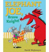 Elephant Joe, Brave Knight!