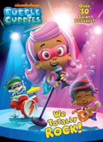 We Totally Rock! (Bubble Guppies)