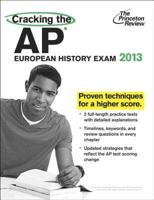 Cracking the AP European History Exam, 2013 Edition