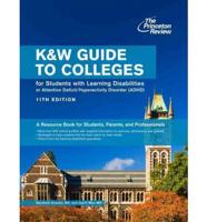 The K&W Guide to College Programs & Services for Students With Learning Disabilities or Attention Deficit/Hyperactivity Disorder, 11th Edition