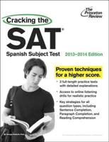 Cracking the SAT Spanish Subject Test, 2013-2014 Edition