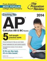 Cracking the AP Calculus AB & BC Exams, 2014 Edition