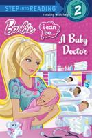I Can Be...A Baby Doctor (Barbie). Step Into Reading(R)(Step 2)