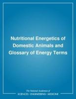 Nutritional Energetics of Domestic Animals & Glossary of Energy Terms