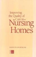 Improving the Quality of Care in Nursing Homes