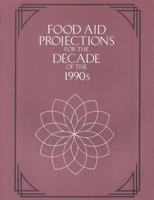 Food Aid Projections for the Decade of the 1990S