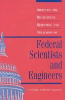 Improving the Recruitment, Retention, and Utilization of Federal Scientists and Engineers