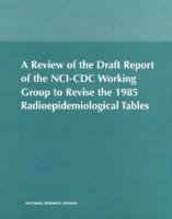 A Review of the Draft Report of the NCI-CDC Working Group to Revise the 1985 Radioepidemiological Tables