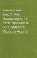 Review of the U.S. Army's Health Risk Assessments for Oral Exposure to Six