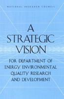 A Strategic Vision for Department of Energy Environmental Quality Research and Development