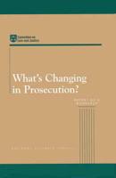 What's Changing in Prosecution?