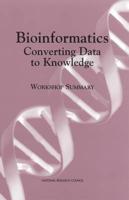 Bioinformatics, Converting Data to Knowledge