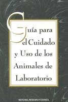 Guide for the Care and Use of Laboratory Animals -Spanish Version