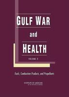 Gulf War and Health. Vol. 3 Fuels, Combustion Products, and Propellants
