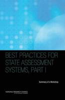 Best Practices for State Assessment Systems. Part 1 Summary of a Workshop