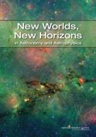 New Worlds, New Horizons in Astronomy and Astrophysics