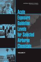 Acute Exposure Guideline Levels for Selected Airborne Chemicals