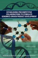 Etablishing Precompetitive Collaborations to Stimulate Genomics-Driven Drug Development
