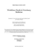 Workforce Needs in Veterinary Medicine