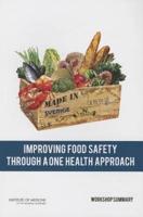 Improving Food Safety Through a One Health Approach