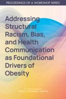 Addressing Structural Racism, Bias, and Health Communication as Foundational Drivers of Obesity