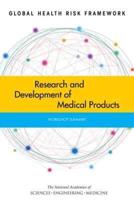 Global Health Risk Framework. Research and Development of Medical Products : Workshop Summary