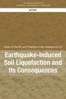 State of the Art and Practice in the Assessment of Earthquake-Induced Soil Liquefaction and Its Consequences