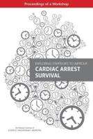 Exploring Strategies to Improve Cardiac Arrest Survival