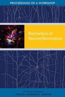 Biomarkers of Neuroinflammation : Proceedings of a Workshop