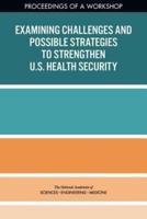 Examining Challenges and Possible Strategies to Strengthen U.S. Health Security
