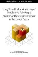 Long-Term Health Monitoring of Populations Following a Nuclear or Radiological Incident in the United States