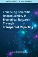 Enhancing Scientific Reproducibility in Biomedical Research Through Transparent Reporting