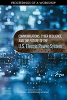 Communications, Cyber Resilience, and the Future of the U.S. Electric Power System