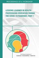 Lessons Learned in Health Professions Education During the COVID-19 Pandemic, Part 1