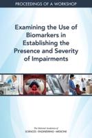 Examining the Use of Biomarkers in Establishing the Presence and Severity of Impairments