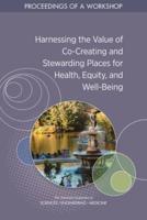 Harnessing the Value of Co-Creating and Stewarding Places for Health, Equity, and Well-Being
