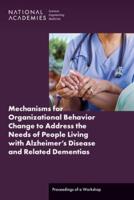 Mechanisms for Organizational Behavior Change to Address the Needs of People Living With Alzheimer's Disease and Related Dementias