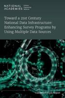 Toward a 21st Century National Data Infrastructure: Enhancing Survey Programs by Using Multiple Data Sources