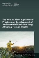 The Role of Plant Agricultural Practices on Development of Antimicrobial Resistant Fungi Affecting Human Health