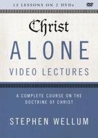 Christ Alone Video Lectures