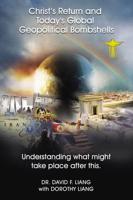 Christ's Return and Today's Global Geopolitical Bombshells: Understanding What Might Take Place After This
