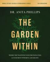 The Garden Within Bible Study Guide Plus Streaming Video