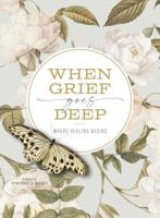 When Grief Goes Deep
