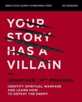 Your Story Has a Villain Bible Study Guide Plus Streaming Video
