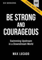 Be Strong and Courageous Video Study