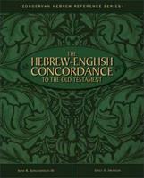 The Hebrew English Concordance to the Old Testament